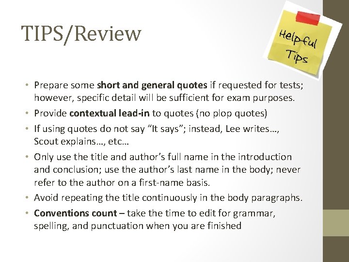 TIPS/Review • Prepare some short and general quotes if requested for tests; however, specific