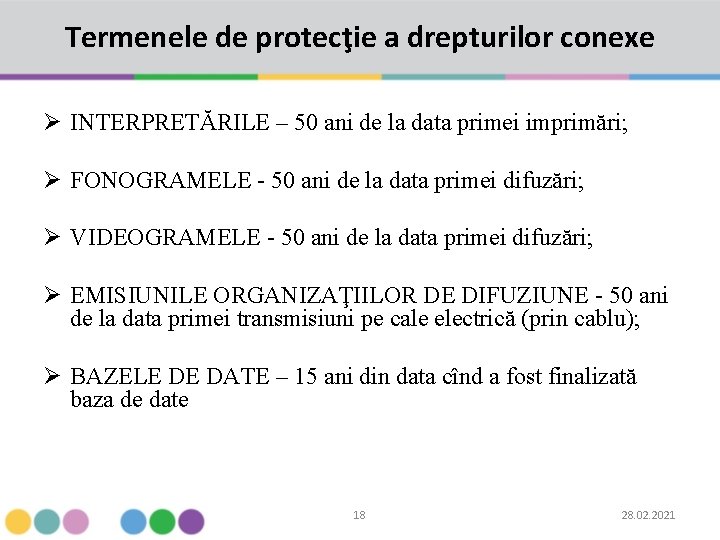 Termenele de protecţie a drepturilor conexe Ø INTERPRETĂRILE – 50 ani de la data