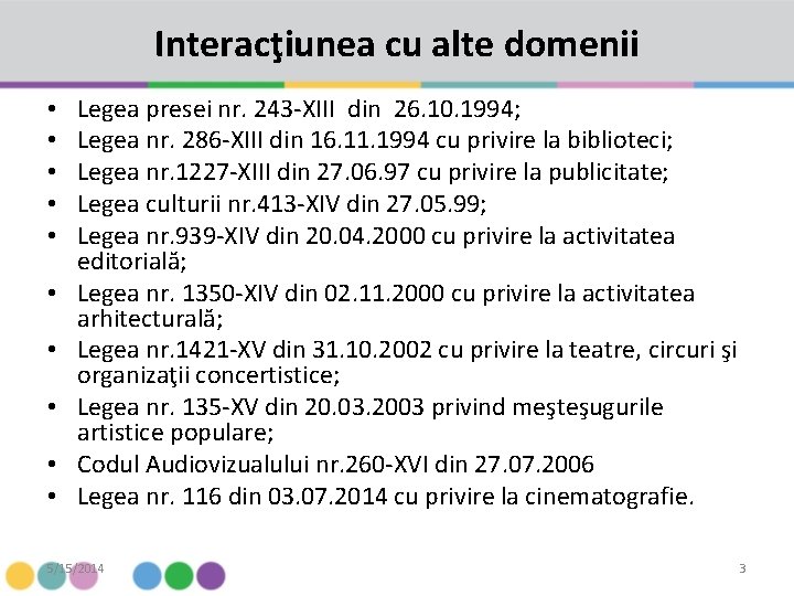 Interacţiunea cu alte domenii • • • Legea presei nr. 243 -XIII din 26.