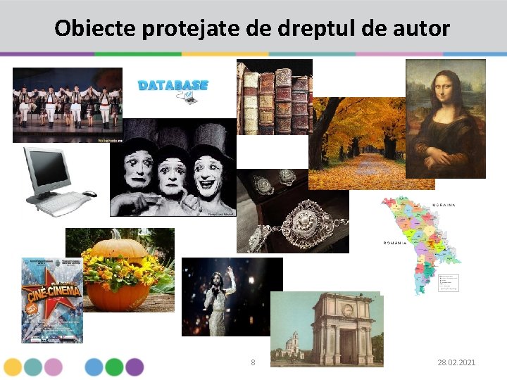 Obiecte protejate de dreptul de autor 8 28. 02. 2021 