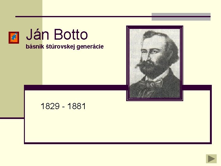 Ján Botto básnik štúrovskej generácie 1829 - 1881 