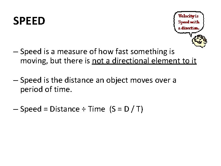 SPEED – Speed is a measure of how fast something is moving, but there