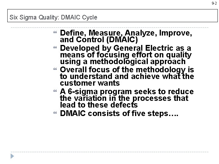 9 -2 Six Sigma Quality: DMAIC Cycle Define, Measure, Analyze, Improve, and Control (DMAIC)