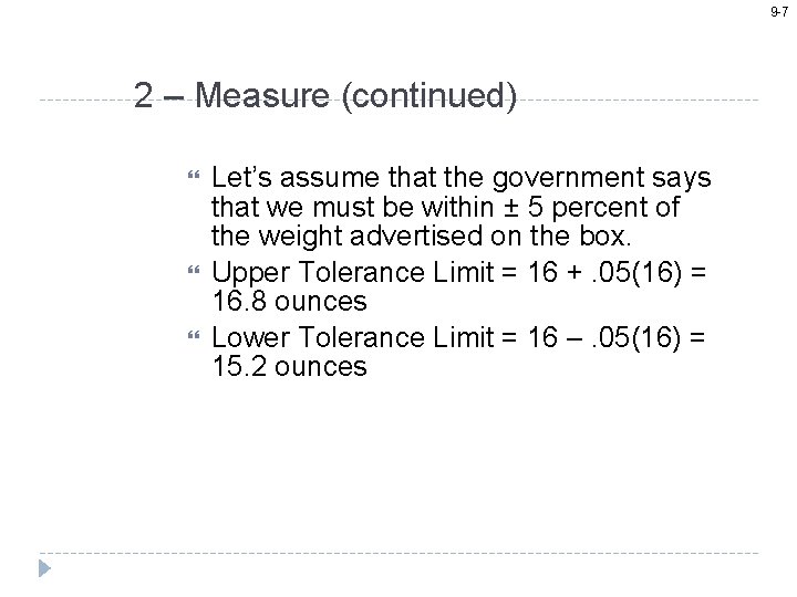 9 -7 2 – Measure (continued) Let’s assume that the government says that we