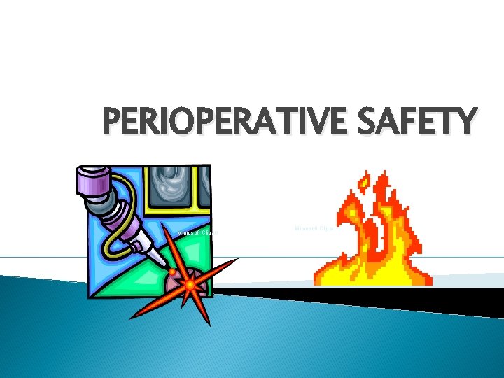 PERIOPERATIVE SAFETY Microsoft Clipart 