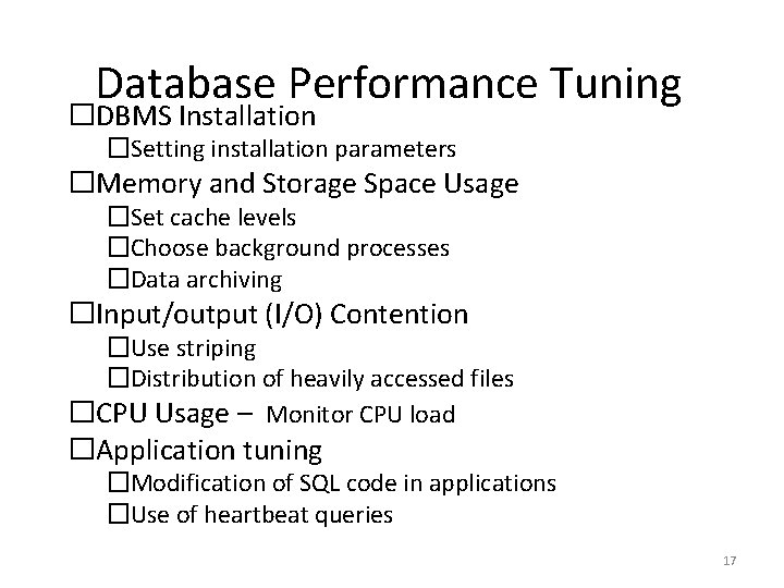 Database Performance Tuning �DBMS Installation �Setting installation parameters �Memory and Storage Space Usage �Set