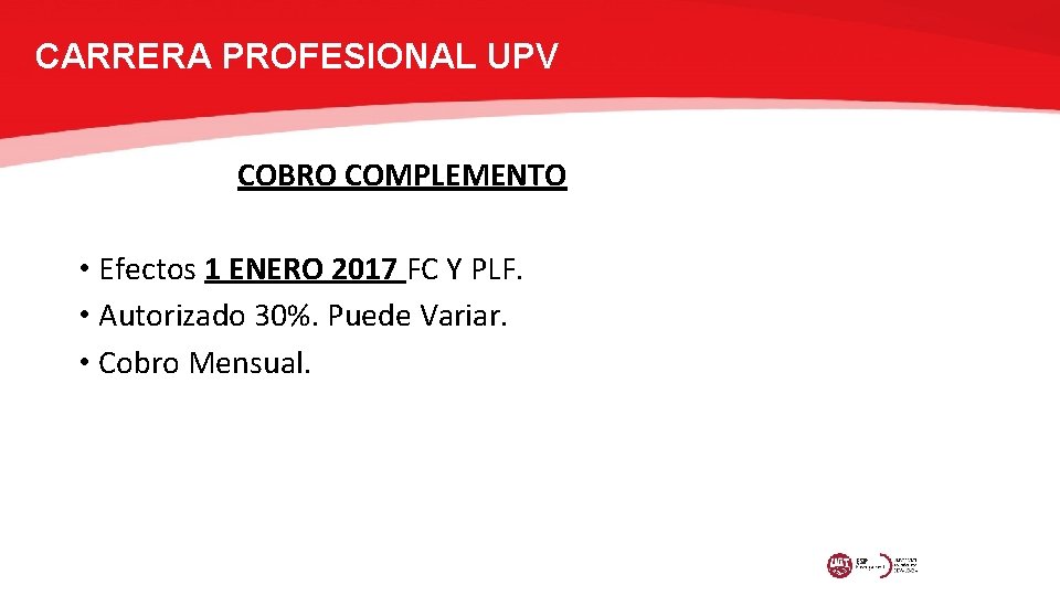 CARRERA PROFESIONAL UPV COBRO COMPLEMENTO • Efectos 1 ENERO 2017 FC Y PLF. •