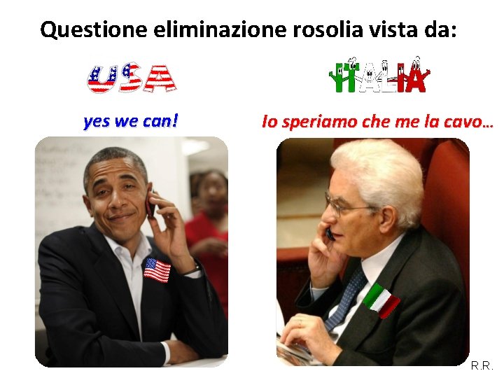 Questione eliminazione rosolia vista da: yes we can! Io speriamo che me la cavo…