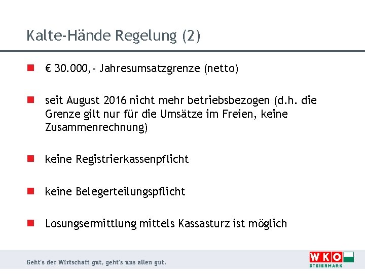 Kalte-Hände Regelung (2) n € 30. 000, - Jahresumsatzgrenze (netto) n seit August 2016