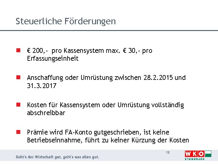 Steuerliche Förderungen n € 200, - pro Kassensystem max. € 30, - pro Erfassungseinheit