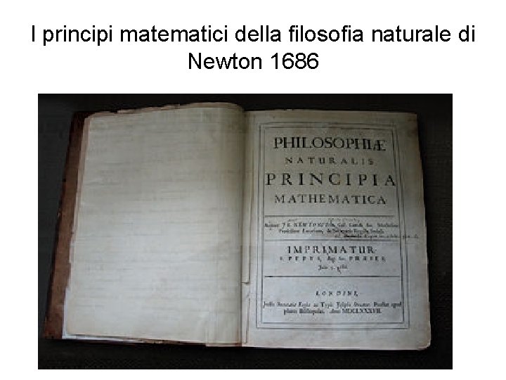 I principi matematici della filosofia naturale di Newton 1686 