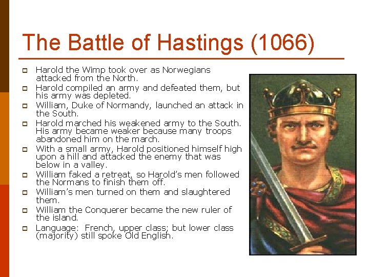 The Battle of Hastings (1066) p p p p p Harold the Wimp took The Battle of Hastings (1066) p p p p p Harold the Wimp took