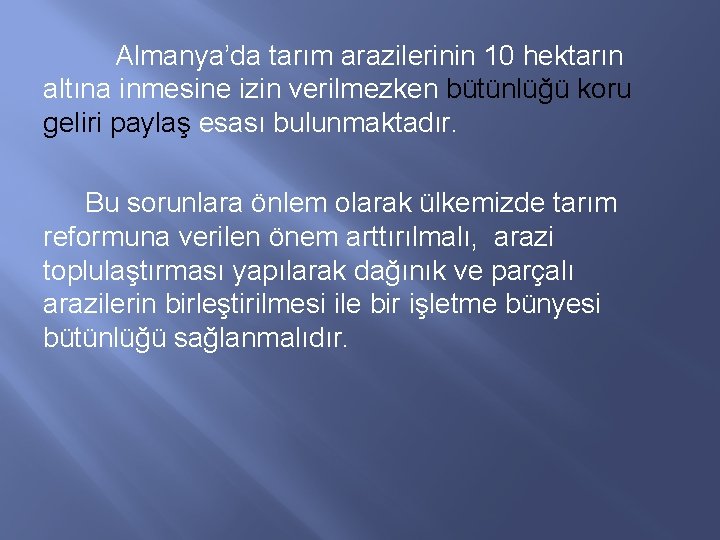 Almanya’da tarım arazilerinin 10 hektarın altına inmesine izin verilmezken bütünlüğü koru geliri paylaş esası