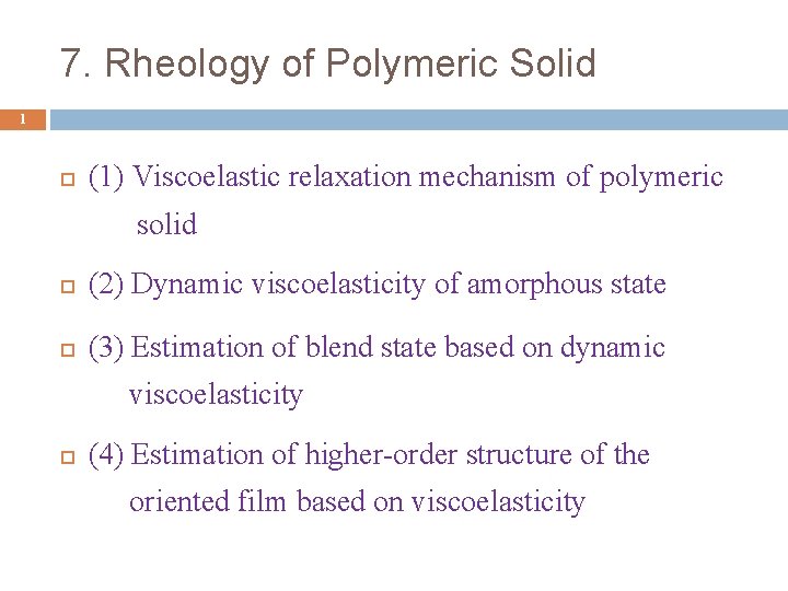 7 Rheology of Polymeric Solid 1 1 Viscoelastic