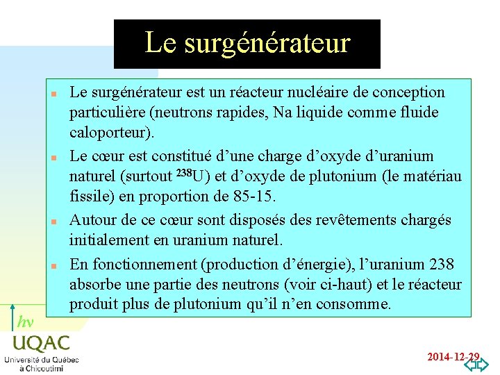 Le surgénérateur n n hn Le surgénérateur est un réacteur nucléaire de conception particulière