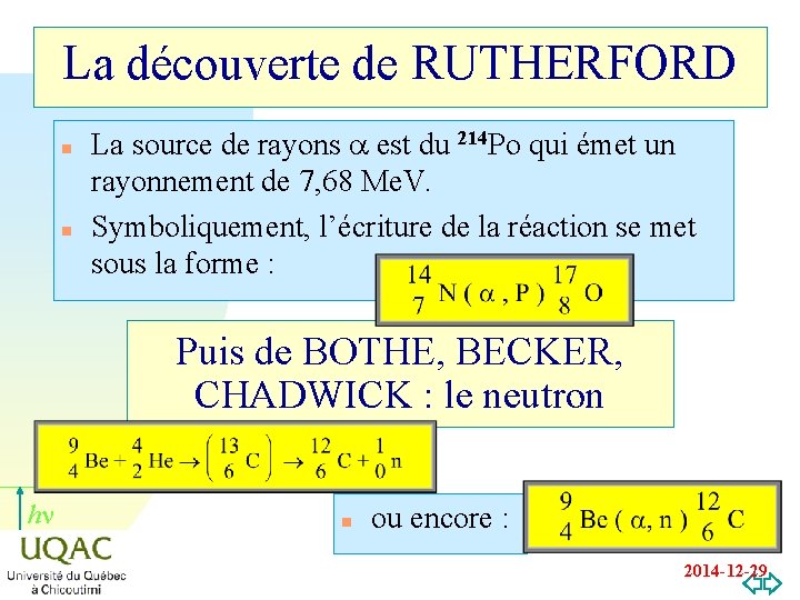 La découverte de RUTHERFORD n n La source de rayons a est du 214