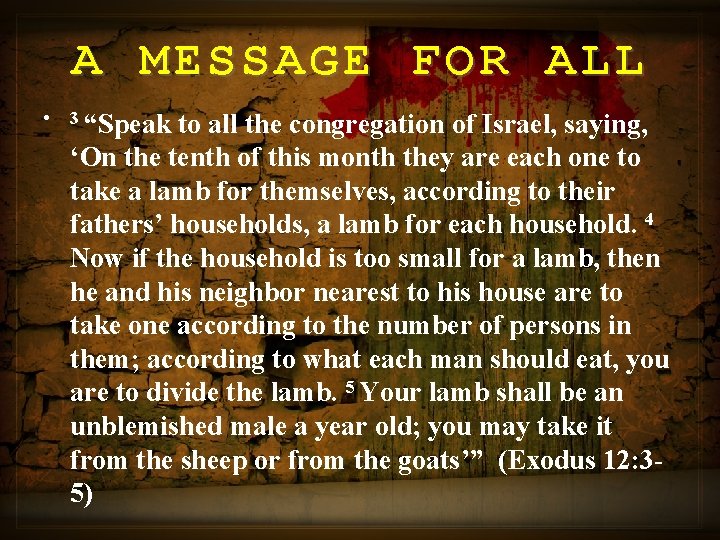 A MESSAGE FOR ALL • 3 “Speak to all the congregation of Israel, saying,