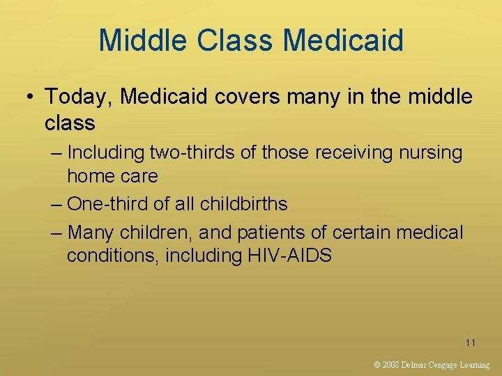 Middle Class Medicaid • Today, Medicaid covers many in the middle class – Including