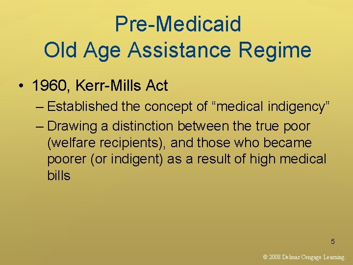 Pre-Medicaid Old Age Assistance Regime • 1960, Kerr-Mills Act – Established the concept of