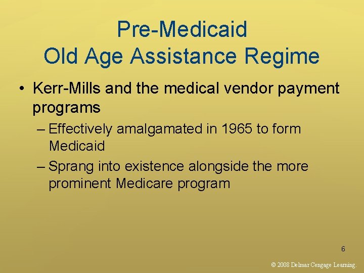 Pre-Medicaid Old Age Assistance Regime • Kerr-Mills and the medical vendor payment programs –
