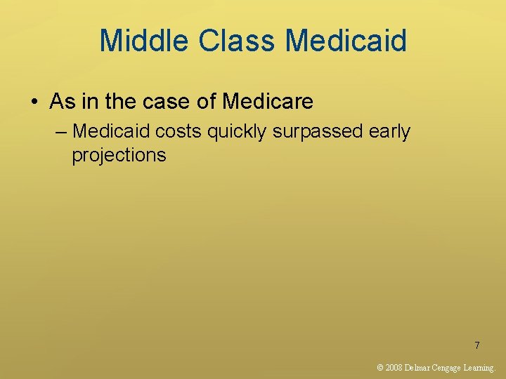 Middle Class Medicaid • As in the case of Medicare – Medicaid costs quickly