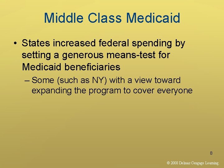 Middle Class Medicaid • States increased federal spending by setting a generous means-test for