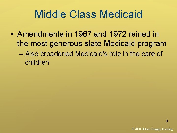 Middle Class Medicaid • Amendments in 1967 and 1972 reined in the most generous
