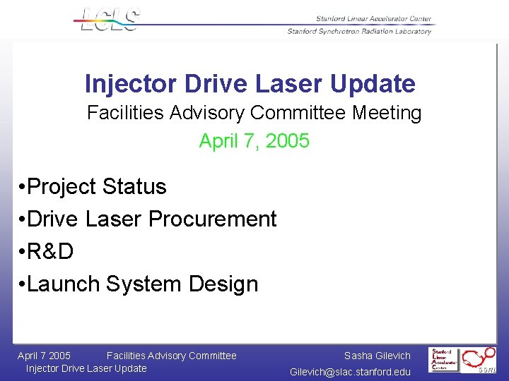 Injector Drive Laser Update Facilities Advisory Committee Meeting April 7, 2005 • Project Status