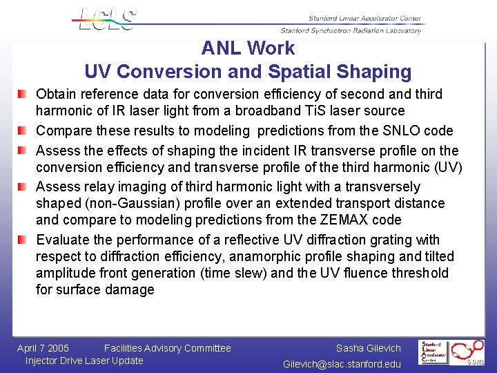 ANL Work UV Conversion and Spatial Shaping Obtain reference data for conversion efficiency of