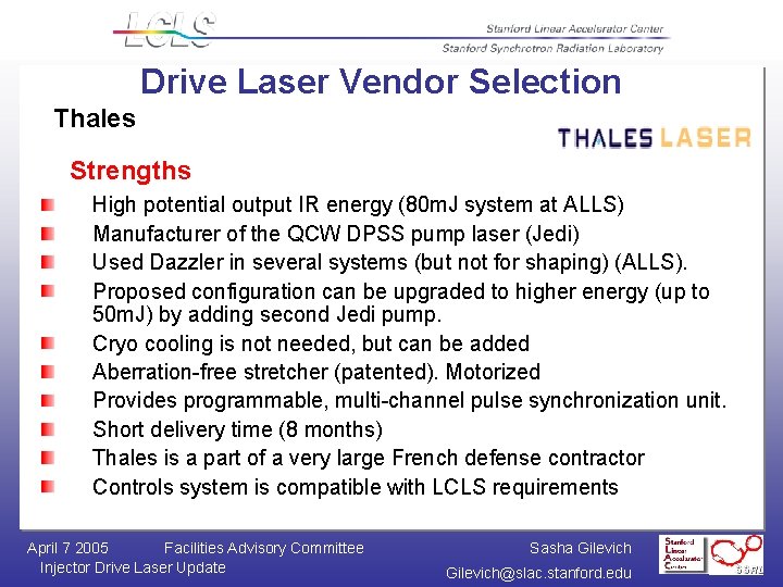 Drive Laser Vendor Selection Thales Strengths High potential output IR energy (80 m. J