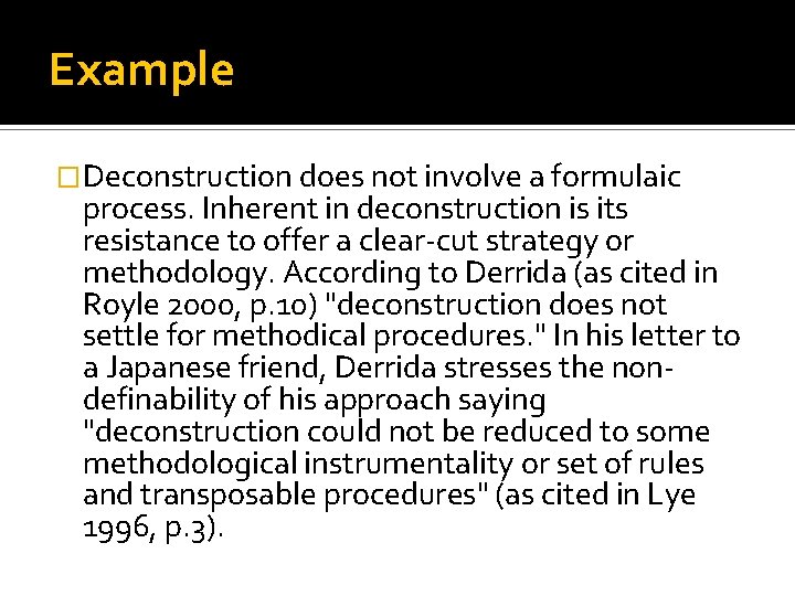 Example �Deconstruction does not involve a formulaic process. Inherent in deconstruction is its resistance Example �Deconstruction does not involve a formulaic process. Inherent in deconstruction is its resistance