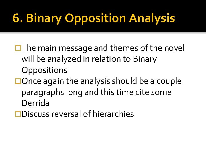 6. Binary Opposition Analysis �The main message and themes of the novel will be 6. Binary Opposition Analysis �The main message and themes of the novel will be