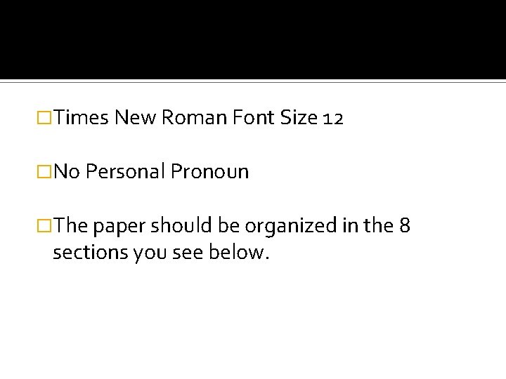 �Times New Roman Font Size 12 �No Personal Pronoun �The paper should be organized �Times New Roman Font Size 12 �No Personal Pronoun �The paper should be organized