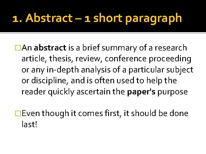 1. Abstract – 1 short paragraph �An abstract is a brief summary of a 1. Abstract – 1 short paragraph �An abstract is a brief summary of a
