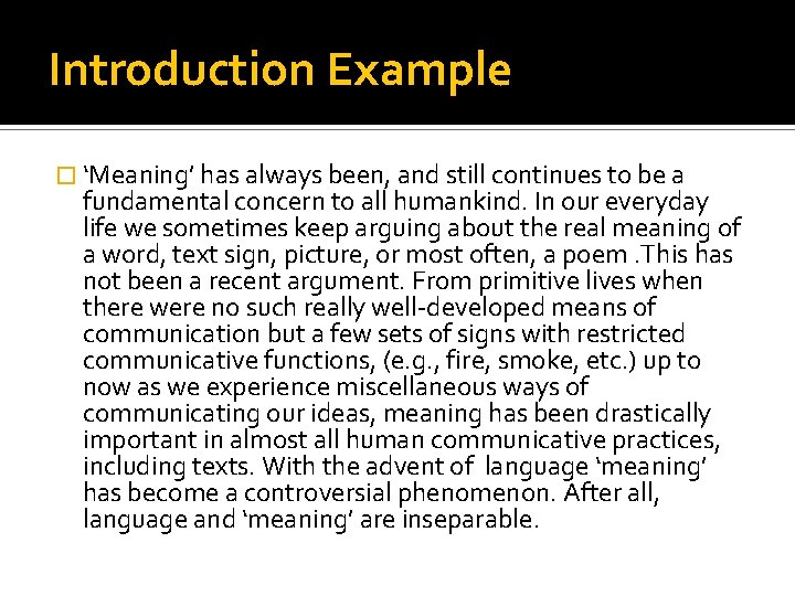 Introduction Example � ‘Meaning’ has always been, and still continues to be a fundamental Introduction Example � ‘Meaning’ has always been, and still continues to be a fundamental