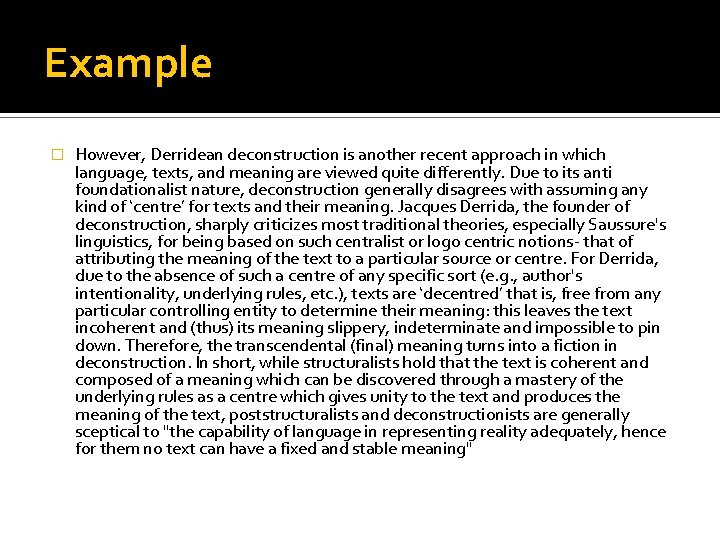 Example � However, Derridean deconstruction is another recent approach in which language, texts, and Example � However, Derridean deconstruction is another recent approach in which language, texts, and