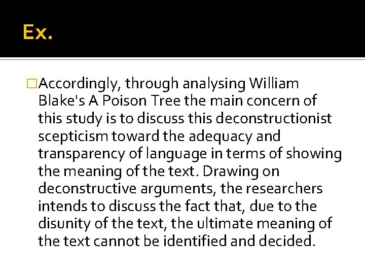 Ex. �Accordingly, through analysing William Blake's A Poison Tree the main concern of this Ex. �Accordingly, through analysing William Blake's A Poison Tree the main concern of this