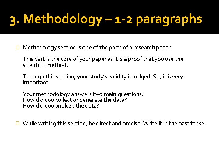 3. Methodology – 1 -2 paragraphs � Methodology section is one of the parts 3. Methodology – 1 -2 paragraphs � Methodology section is one of the parts