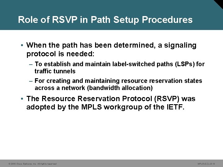 Role of RSVP in Path Setup Procedures • When the path has been determined,