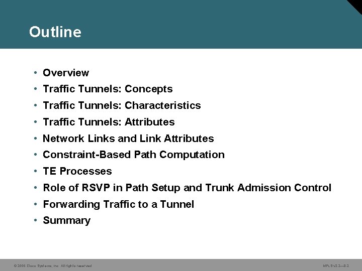 Outline • Overview • Traffic Tunnels: Concepts • Traffic Tunnels: Characteristics • Traffic Tunnels: