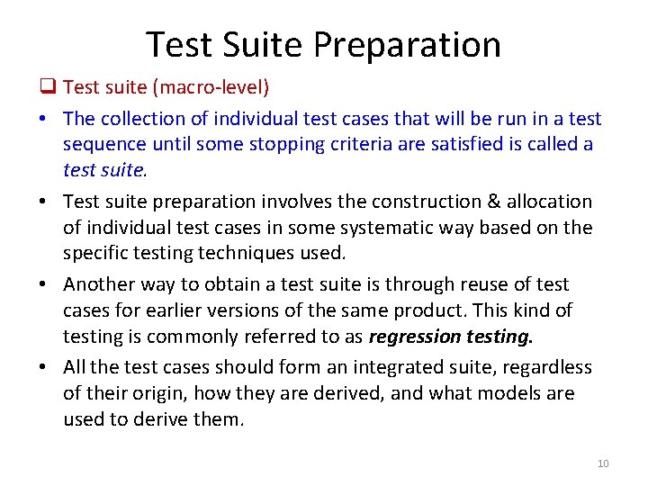Test Suite Preparation q Test suite (macro-level) • The collection of individual test cases