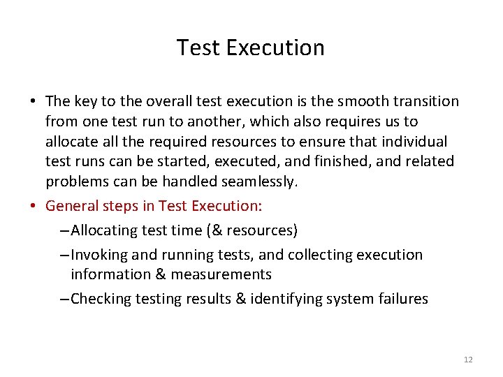 Test Execution • The key to the overall test execution is the smooth transition