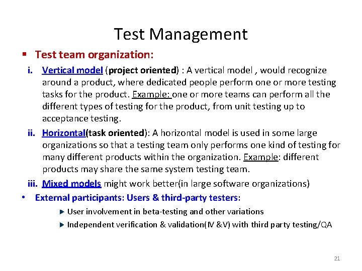 Test Management § Test team organization: i. Vertical model (project oriented) : A vertical