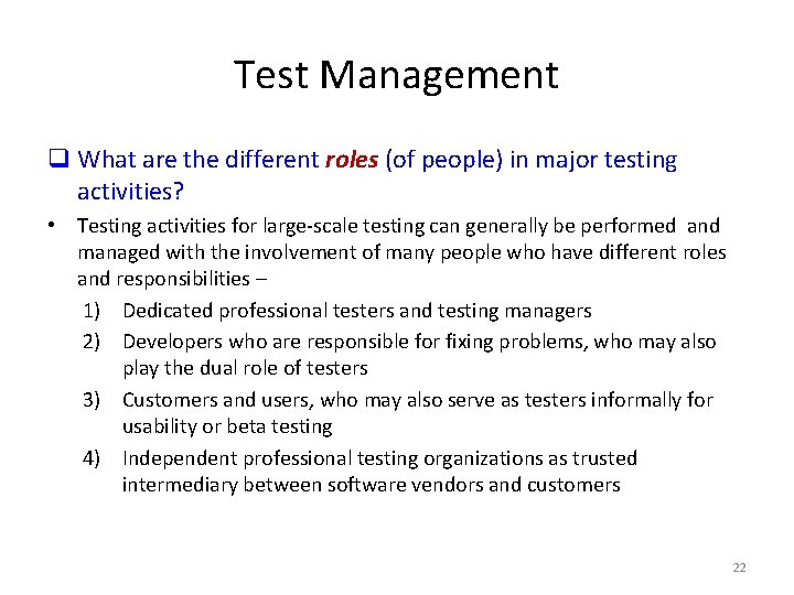 Test Management q What are the different roles (of people) in major testing activities?