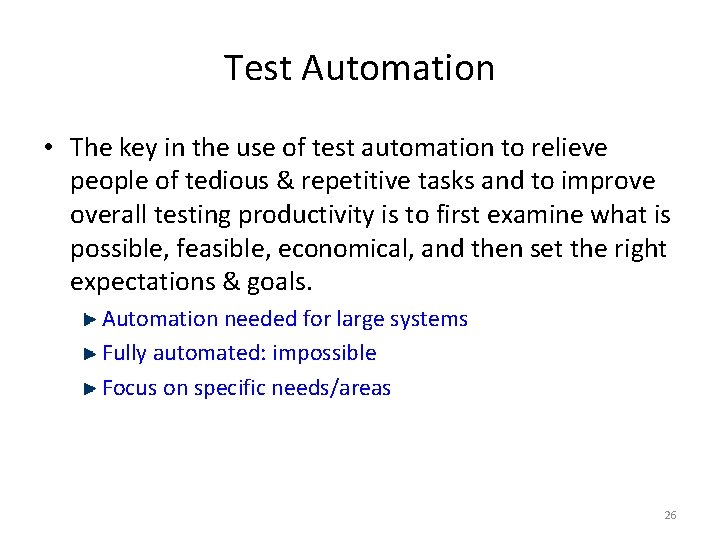 Test Automation • The key in the use of test automation to relieve people