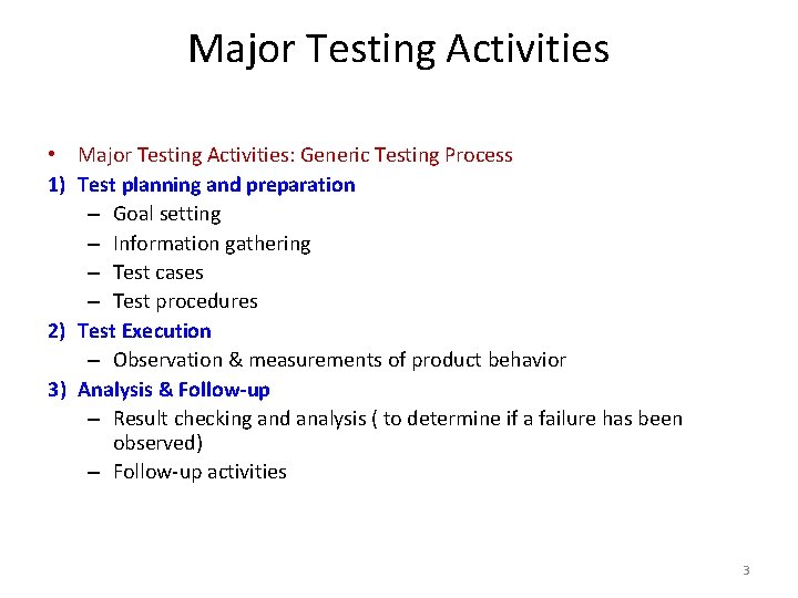 Major Testing Activities • Major Testing Activities: Generic Testing Process 1) Test planning and