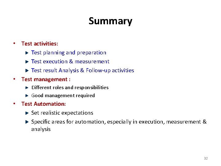Summary • Test activities: Test planning and preparation Test execution & measurement Test result