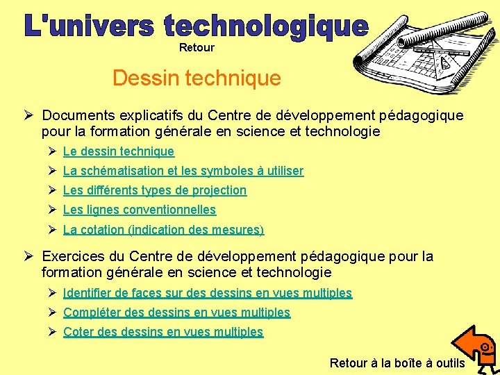 Retour Dessin technique Ø Documents explicatifs du Centre de développement pédagogique pour la formation