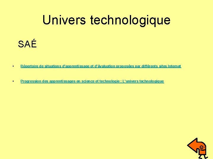 Univers technologique SAÉ • Répertoire de situations d’apprentissage et d’évaluation proposées par différents sites