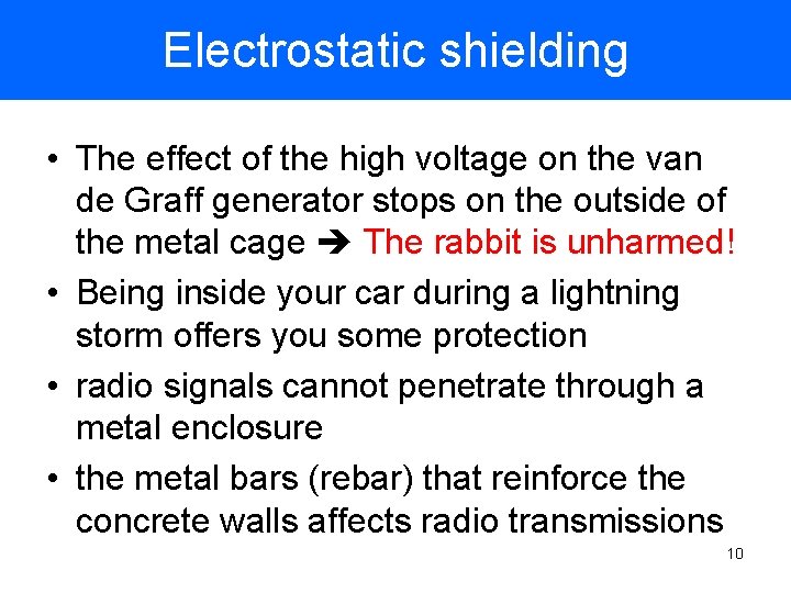Electrostatic shielding • The effect of the high voltage on the van de Graff